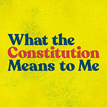 What the Constitution Means to Me